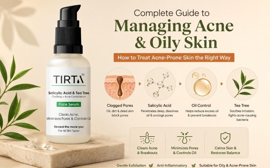 Complete Guide to Managing Acne & Oily Skin
